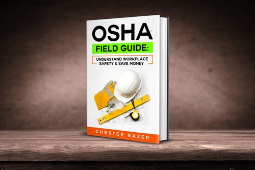 Cover of the book OSHA Field Guide: Understand Workplace Safety and Save Money